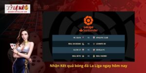 Kết quả bóng đá La Liga