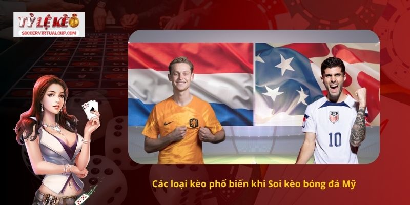 Nhận Định Soi kèo bóng đá Mỹ Chuẩn Chuyên Gia 2 Các loại kèo phổ biến khi Soi kèo bóng đá Mỹ